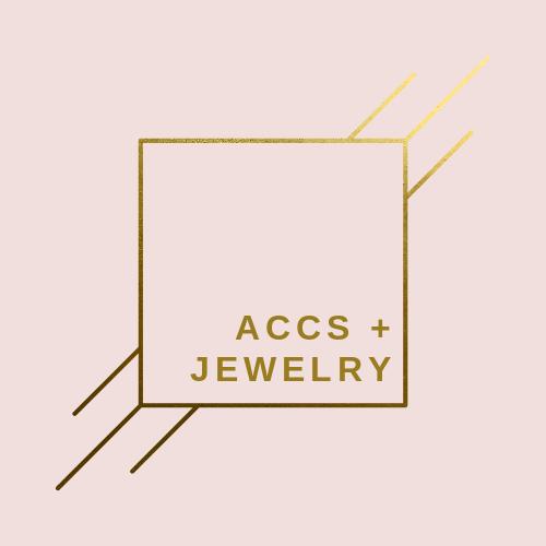 Jewelry + Accs