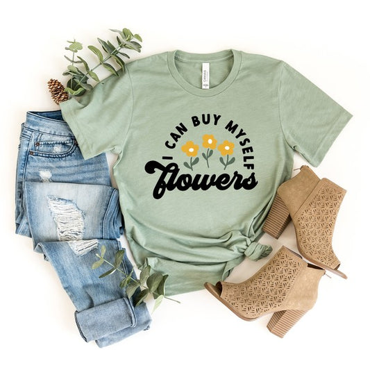 I Can Buy Myself Flowers Short Sleeve Graphic Tee