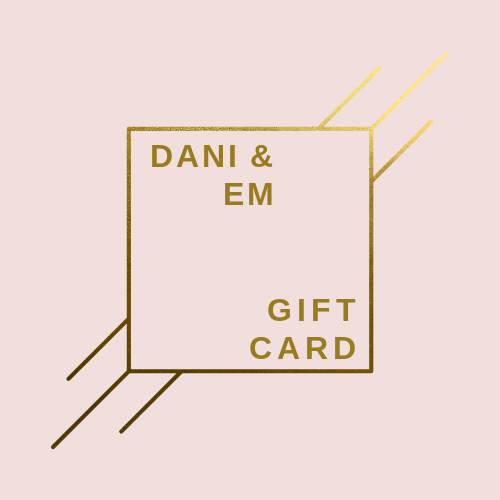 Dani & Em Gift Card